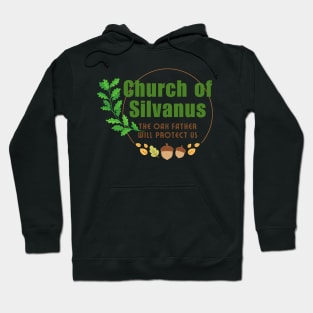 Church of Silvanus! The Allmighty Oak Father Worship Hoodie